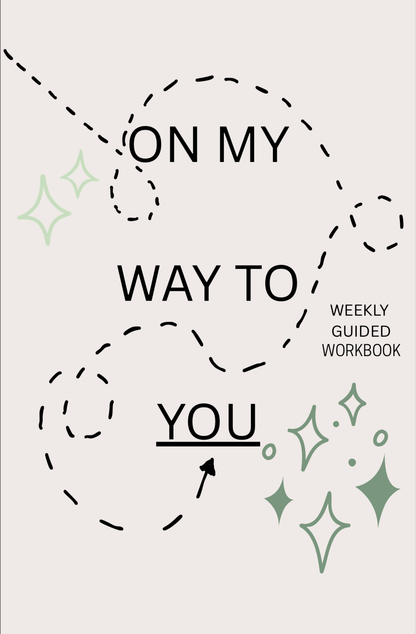 On My Way To You- Guided Workbook