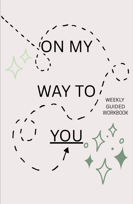 On My Way To You- Guided Workbook